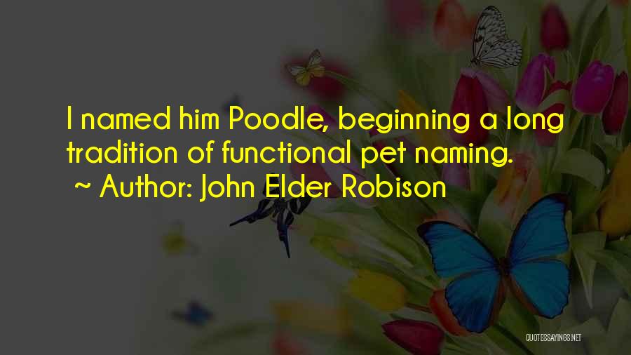 Poodle Quotes By John Elder Robison