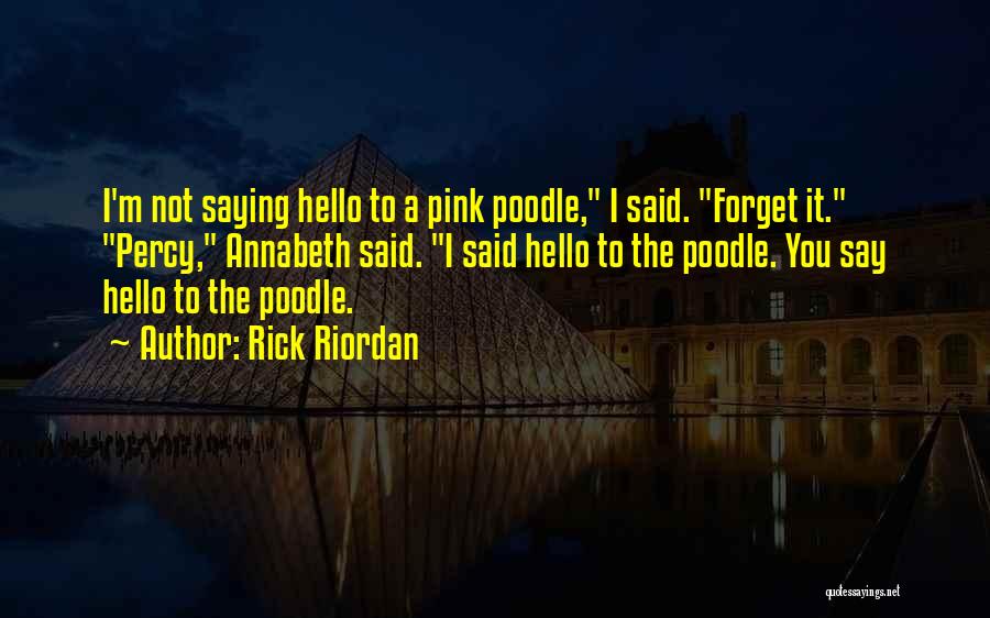 Poodle Quotes By Rick Riordan