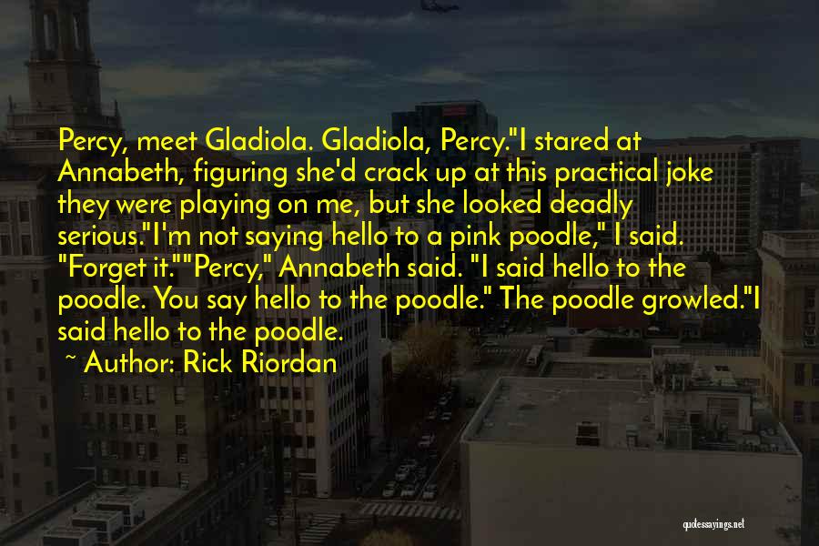 Poodle Quotes By Rick Riordan