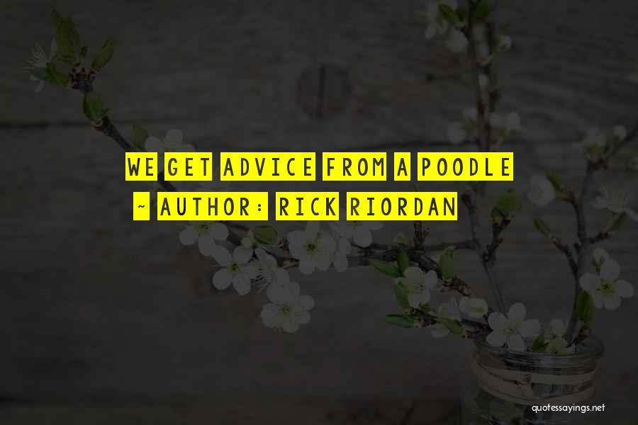 Poodle Quotes By Rick Riordan