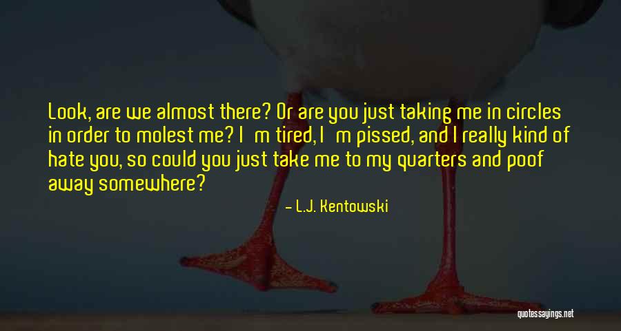 Poof Quotes By L.J. Kentowski Poof Quotes By L.J. Kentowski