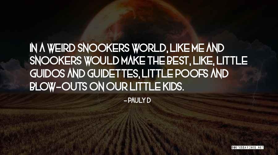 Poofs Quotes By Pauly D Poofs Quotes By Pauly D