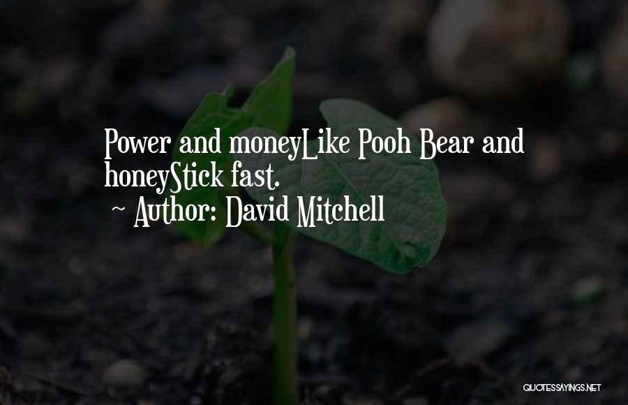 Pooh Bear Honey Quotes By David Mitchell