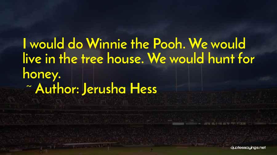 Pooh Honey Quotes By Jerusha Hess