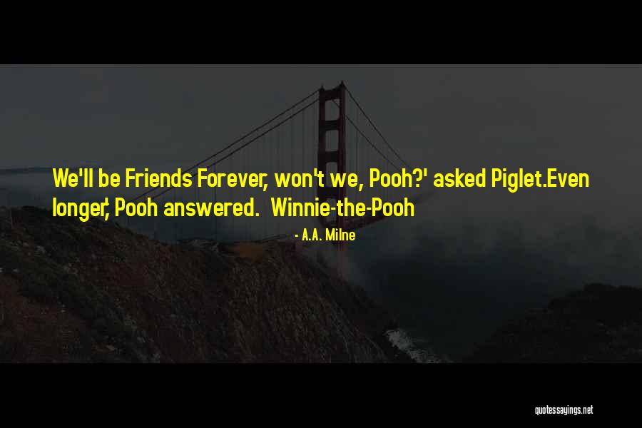 Pooh N Piglet Friendship Quotes By A.A. Milne Pooh N Piglet Friendship Quotes By A.A. Milne