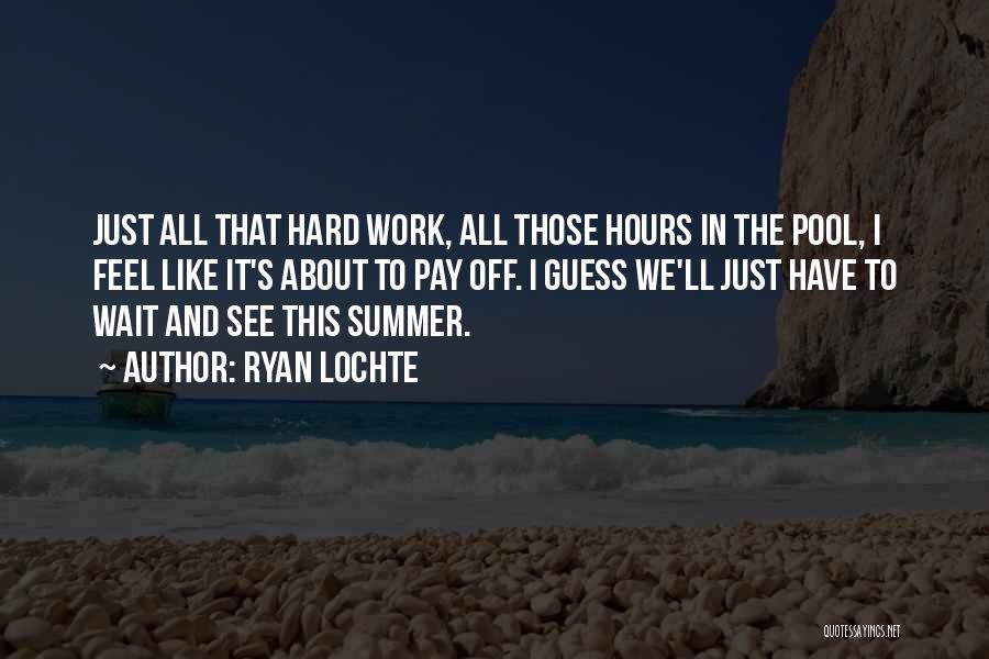 Pool And Summer Quotes By Ryan Lochte