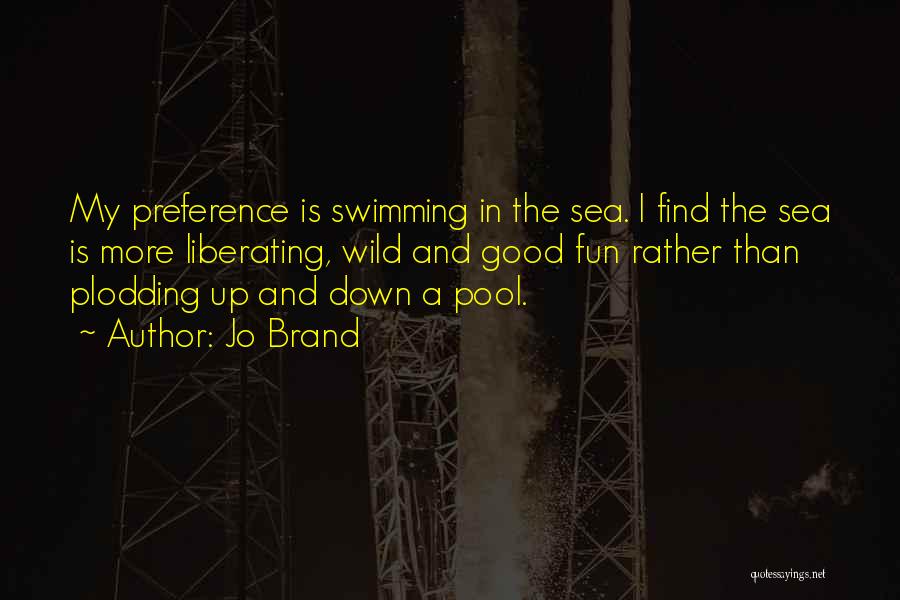 Pool Fun Quotes By Jo Brand