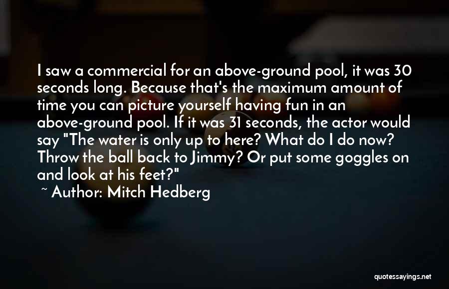 Pool Fun Quotes By Mitch Hedberg