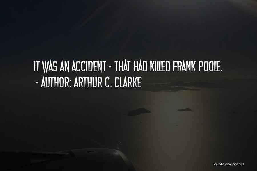 Poole Quotes By Arthur C. Clarke