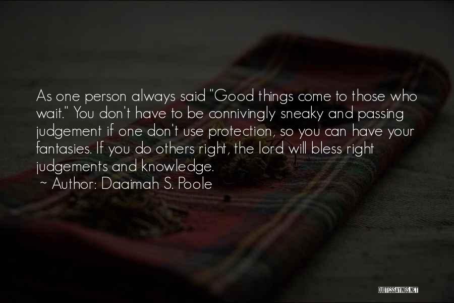 Poole Quotes By Daaimah S. Poole