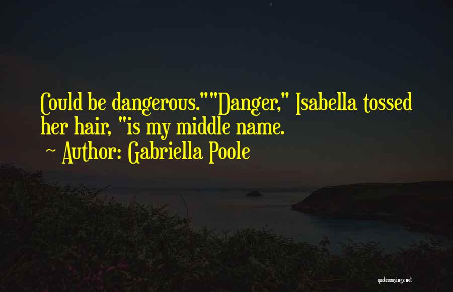 Poole Quotes By Gabriella Poole