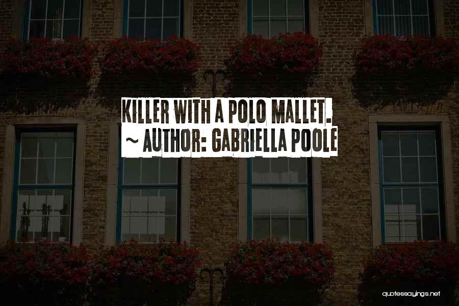 Poole Quotes By Gabriella Poole