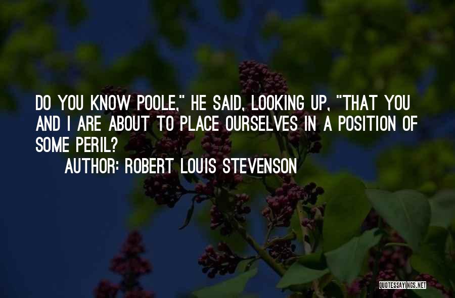 Poole Quotes By Robert Louis Stevenson