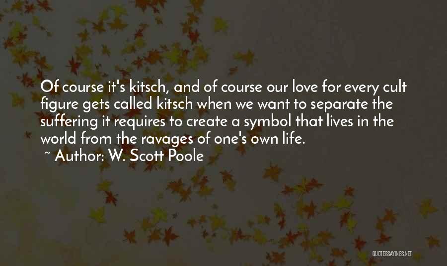 Poole Quotes By W. Scott Poole