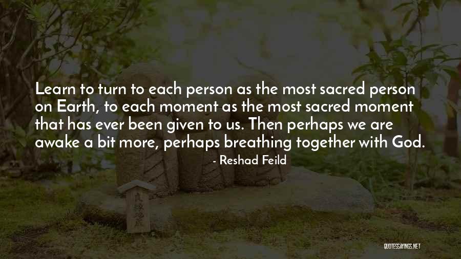 Pooneh Ghoddoosi Quotes By Reshad Feild Pooneh Ghoddoosi Quotes By Reshad Feild