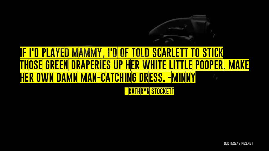 Pooper Quotes By Kathryn Stockett Pooper Quotes By Kathryn Stockett