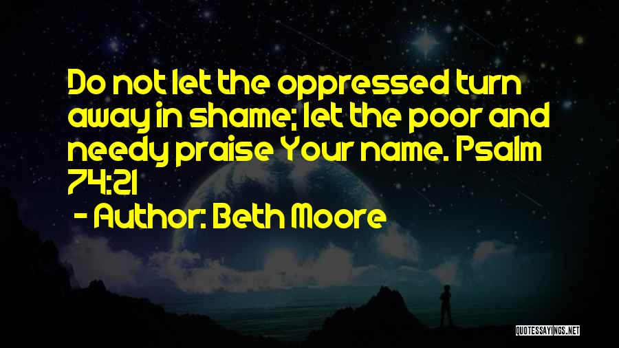 Poor And Needy Quotes By Beth Moore