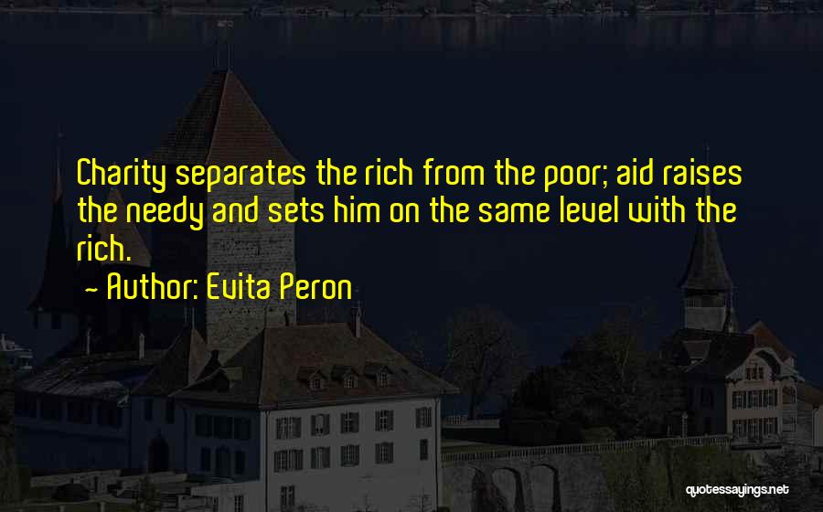 Poor And Needy Quotes By Evita Peron
