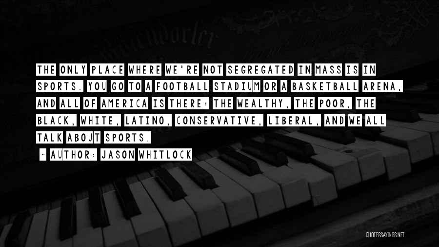 Poor And Wealthy Quotes By Jason Whitlock