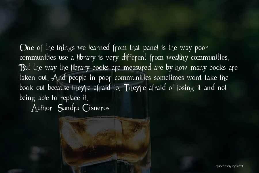 Poor And Wealthy Quotes By Sandra Cisneros