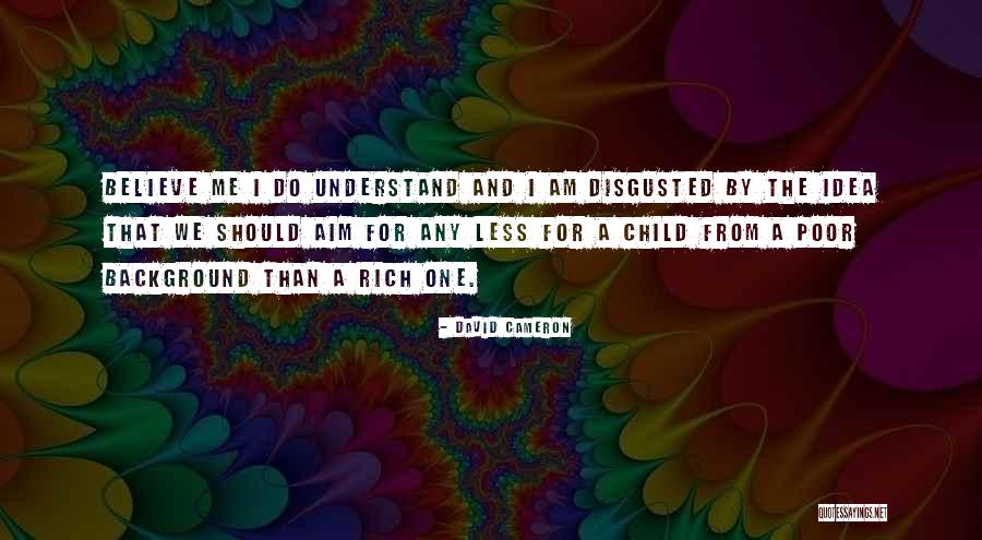 Poor Background Quotes By David Cameron Poor Background Quotes By David Cameron