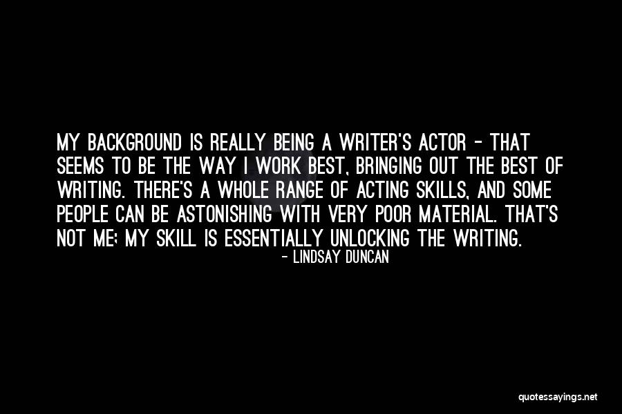 Poor Background Quotes By Lindsay Duncan