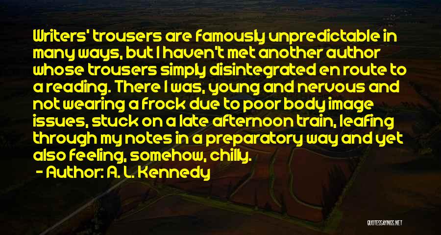 Poor Body Image Quotes By A. L. Kennedy