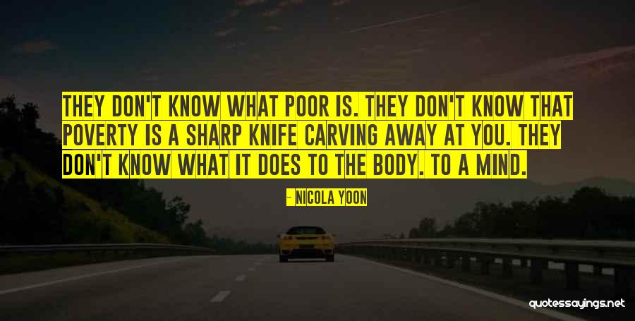 Poor Body Quotes By Nicola Yoon Poor Body Quotes By Nicola Yoon