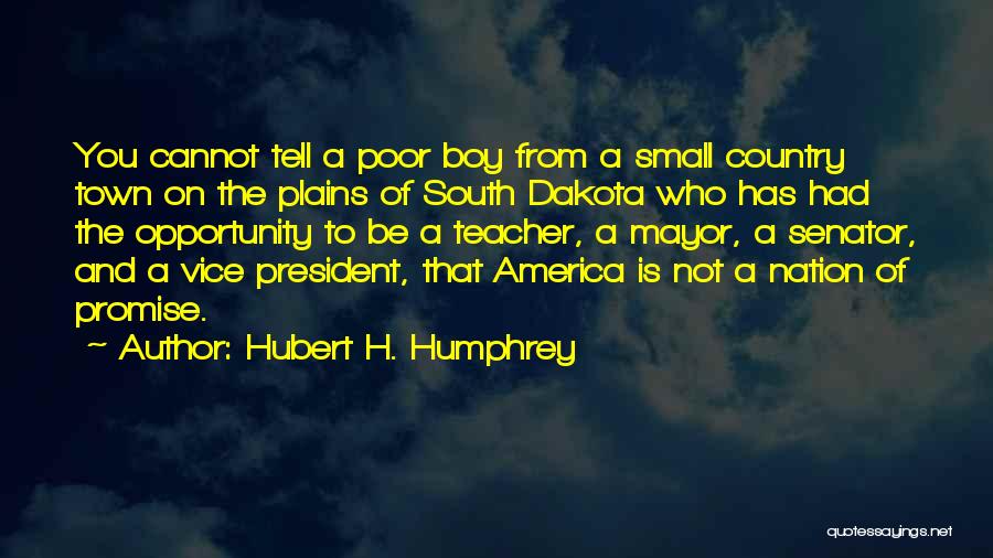 Poor Boy Quotes By Hubert H. Humphrey