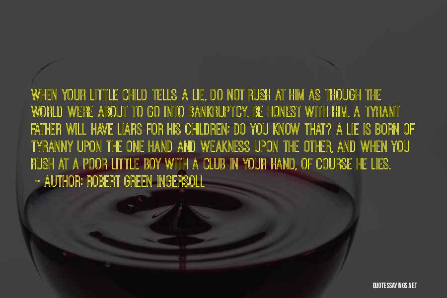 Poor Boy Quotes By Robert Green Ingersoll