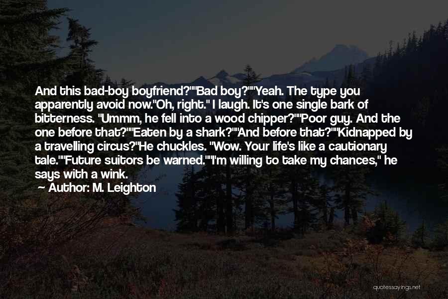 Poor Boyfriend Quotes By M. Leighton