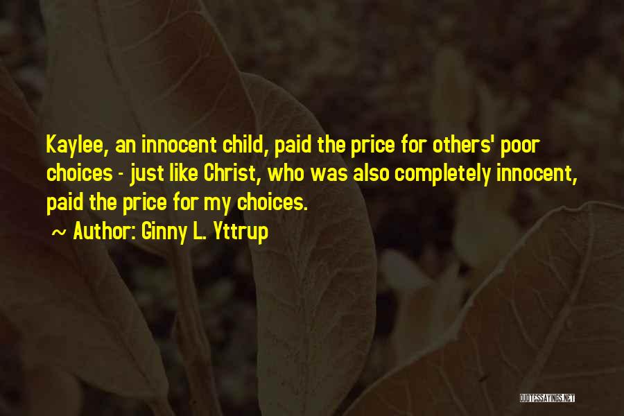 Poor Child Quotes By Ginny L. Yttrup