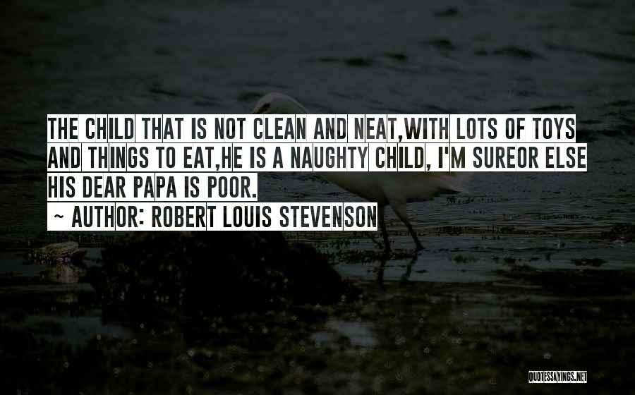 Poor Child Quotes By Robert Louis Stevenson