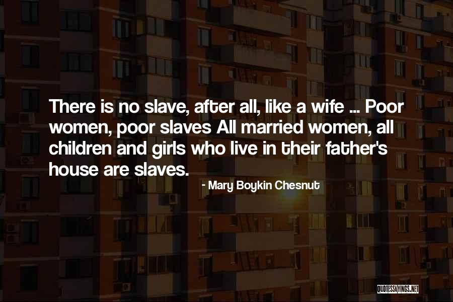 Poor Children's Quotes By Mary Boykin Chesnut Poor Children's Quotes By Mary Boykin Chesnut