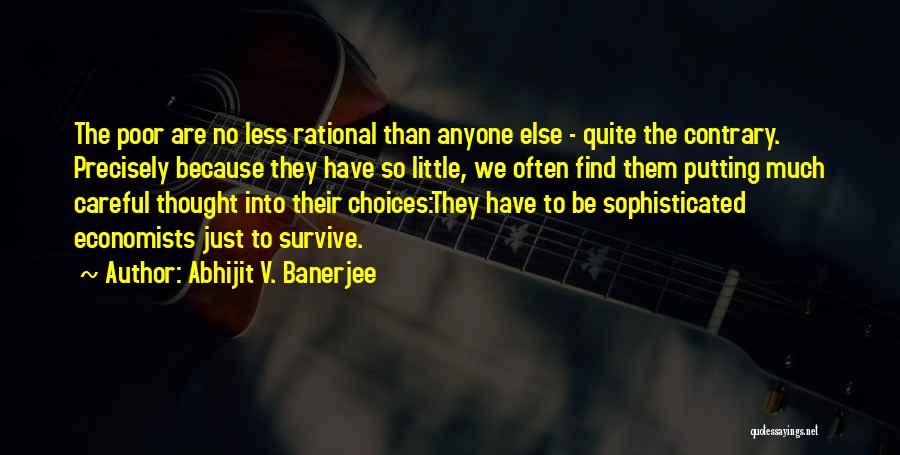Poor Choices Quotes By Abhijit V. Banerjee
