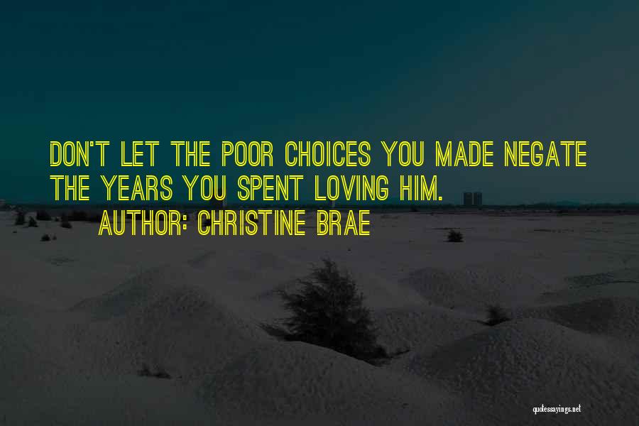 Poor Choices Quotes By Christine Brae