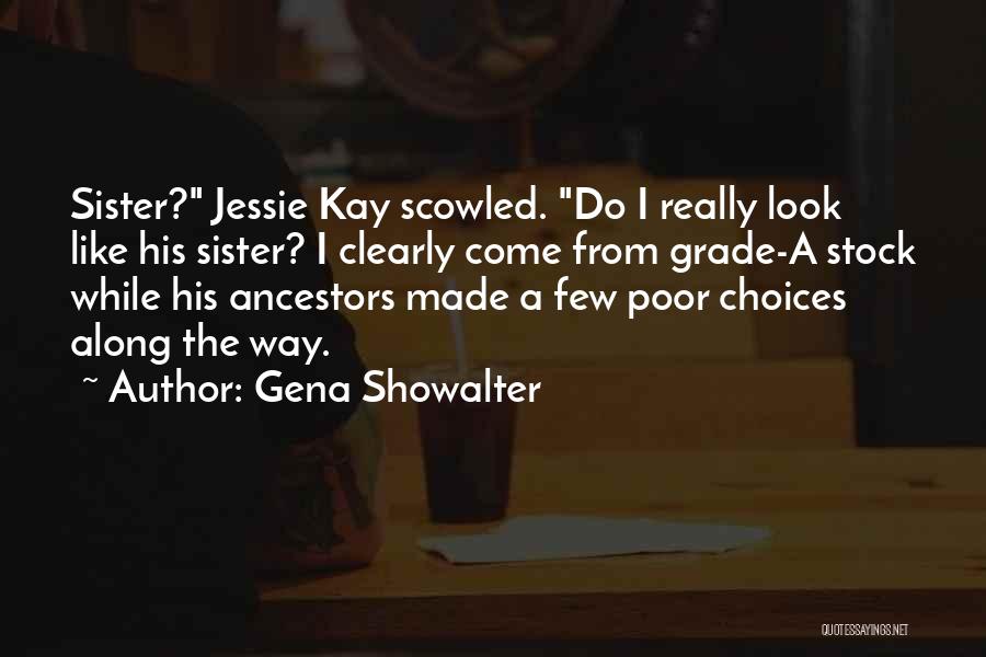 Poor Choices Quotes By Gena Showalter