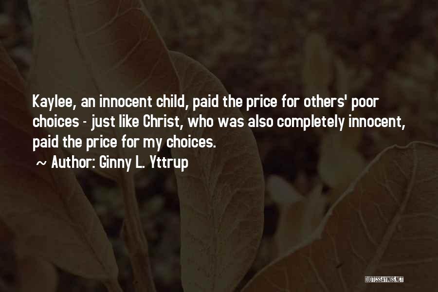 Poor Choices Quotes By Ginny L. Yttrup