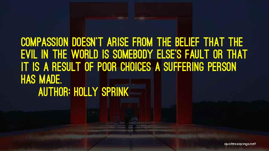 Poor Choices Quotes By Holly Sprink