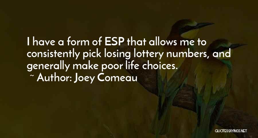 Poor Choices Quotes By Joey Comeau
