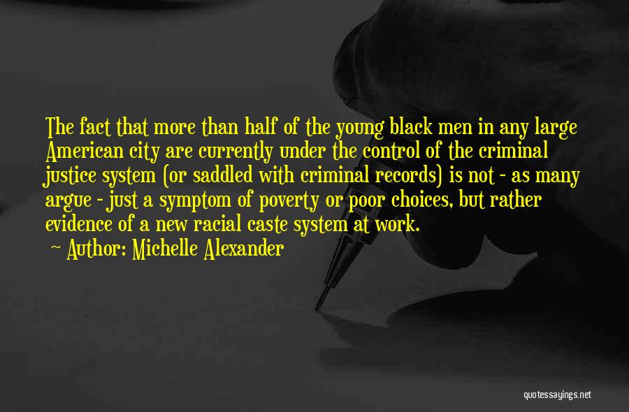 Poor Choices Quotes By Michelle Alexander