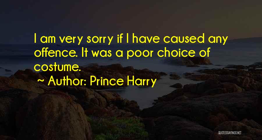 Poor Choices Quotes By Prince Harry