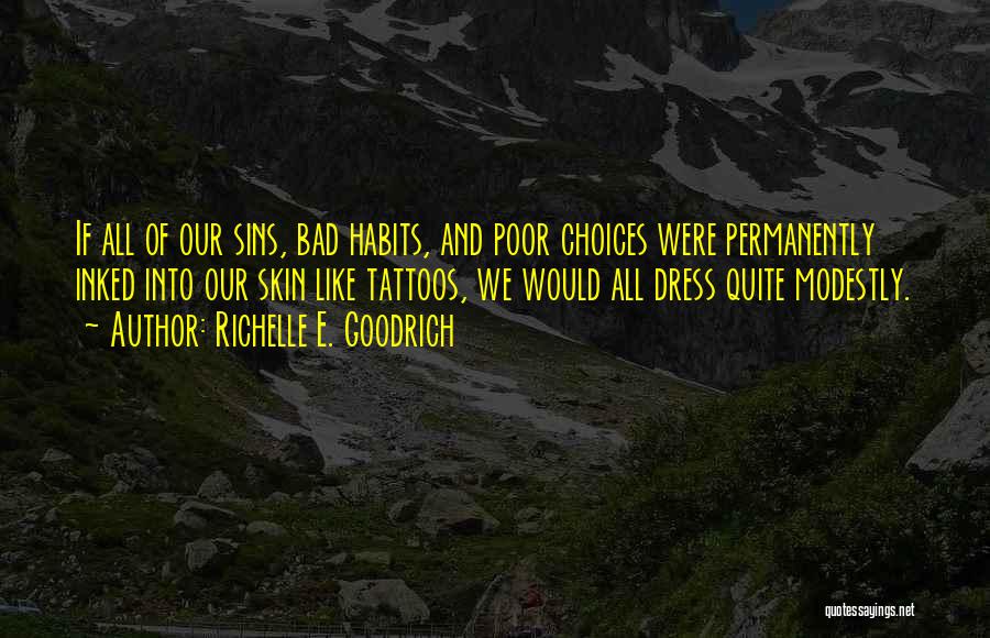 Poor Choices Quotes By Richelle E. Goodrich