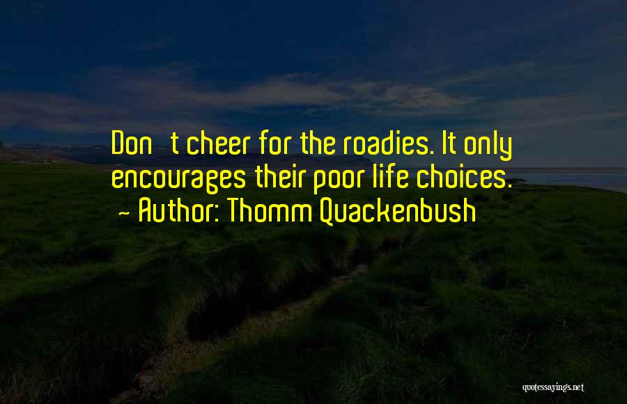Poor Choices Quotes By Thomm Quackenbush