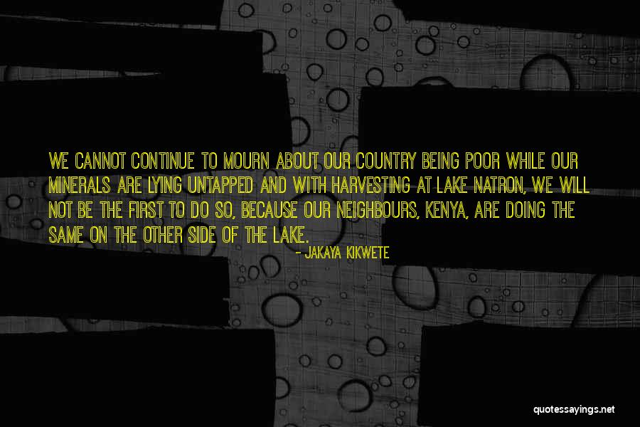 Poor Country Quotes By Jakaya Kikwete Poor Country Quotes By Jakaya Kikwete