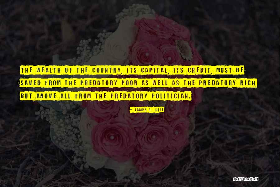 Poor Country Quotes By James J. Hill Poor Country Quotes By James J. Hill