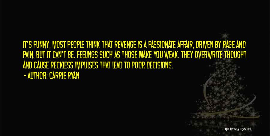 Poor Decisions Quotes By Carrie Ryan