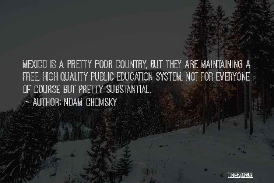 Poor Education System Quotes By Noam Chomsky