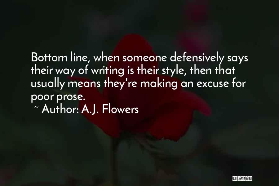 Poor Excuse Quotes By A.J. Flowers