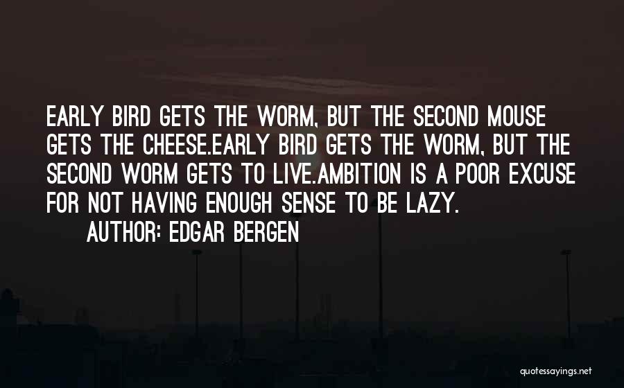 Poor Excuse Quotes By Edgar Bergen